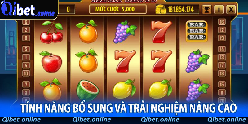 Tính năng bổ sung và trải nghiệm nâng cao